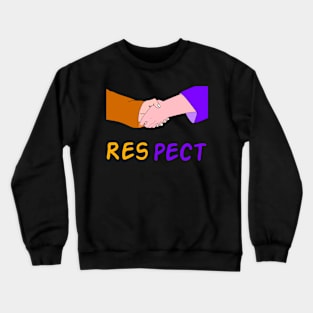 Respect Crewneck Sweatshirt